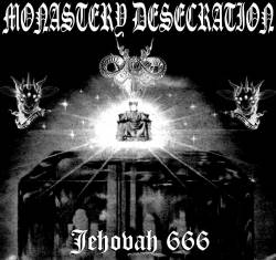 Monastery Desecration : Jehovah 666